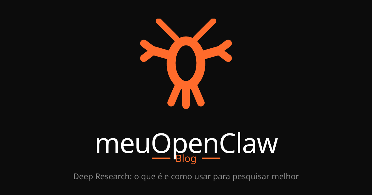 Deep Research: o que é e como usar para pesquisar melhor | meuOpenClaw